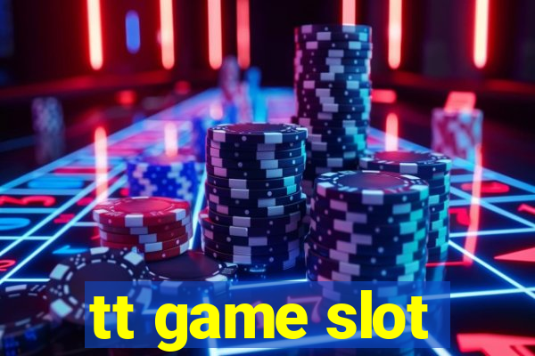 tt game slot